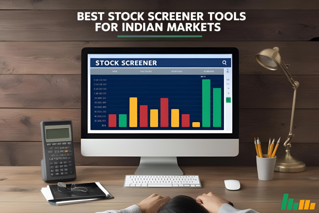 Best Stock Screener Tools for Indian Markets